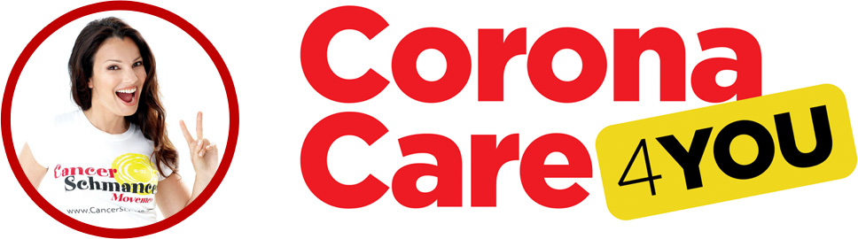 Cancer Schmancer presents Corona Care 4 Your